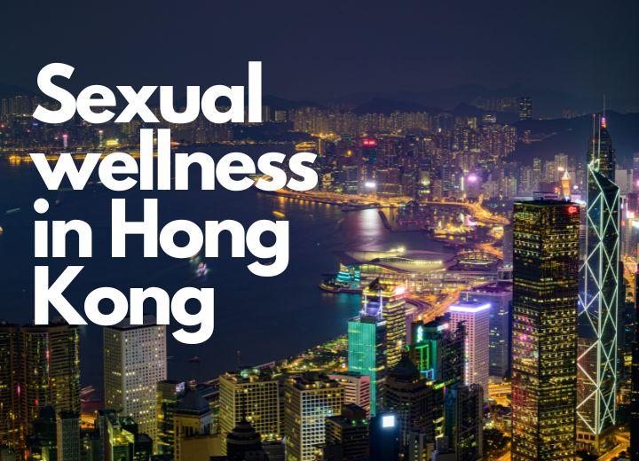 sexual wellness in hong kong
